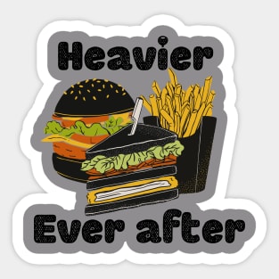 Heavier ever after Sticker